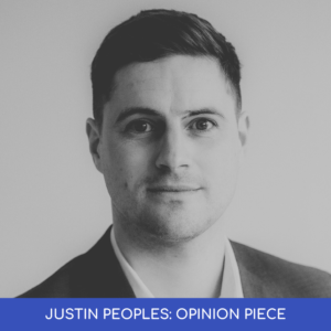 A black and white headshot of a man in a suit, with "Justin Peoples: Opinion Piece" written below.